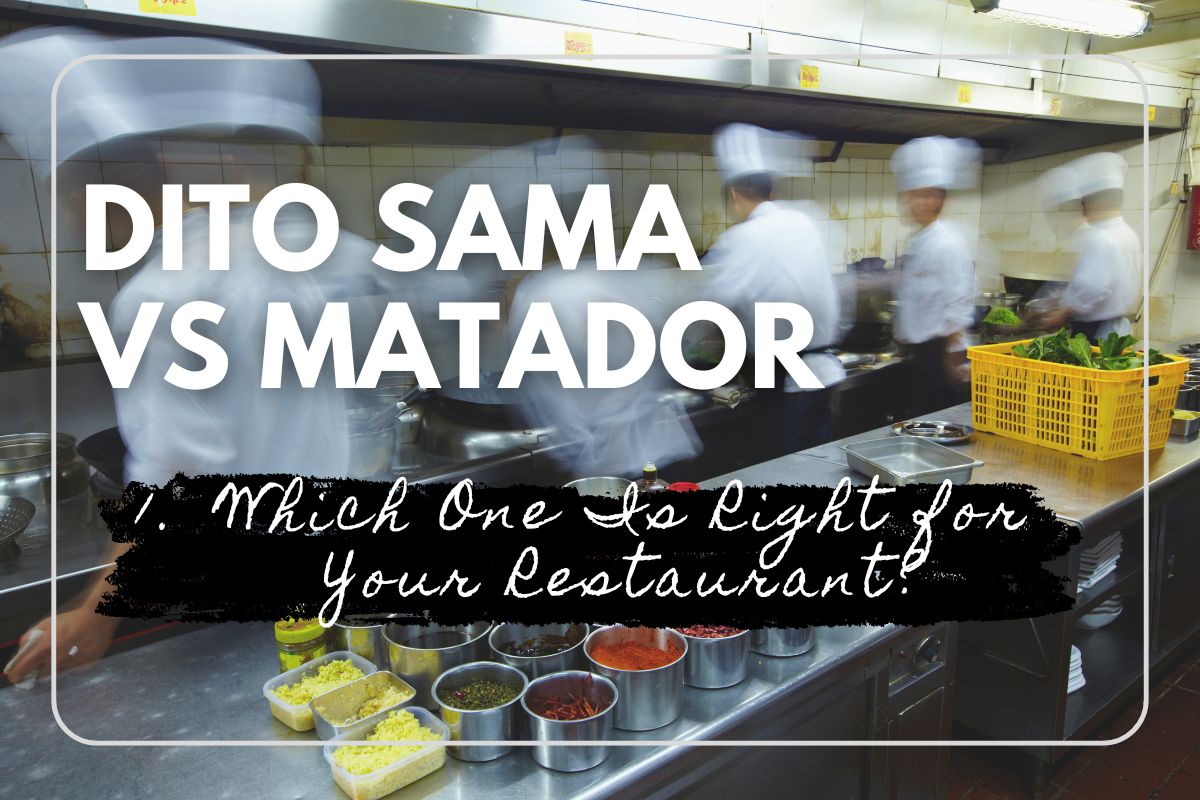 Dito Sama vs Matador, Which One Is Right for Your Restaurant